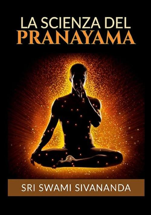 La scienza del Pranayama - Swami Saraswati Sivananda - copertina