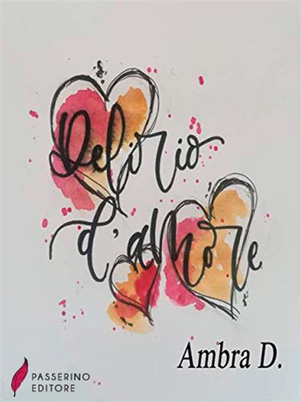 Delirio d'amore - Ambra D. - ebook