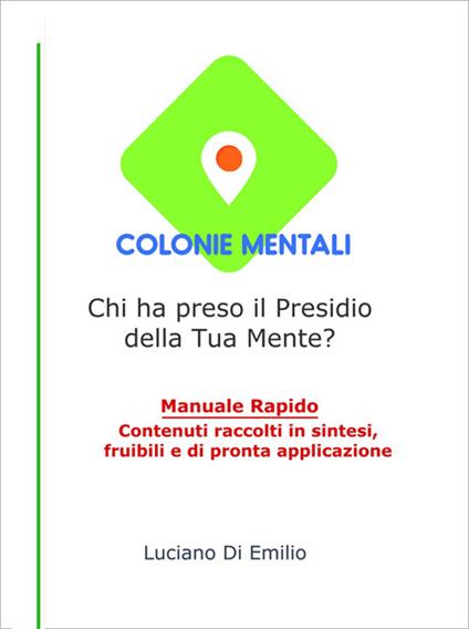 Colonie mentali. Chi ha preso il presidio della tua mente? - Luciano Di Emilio - ebook