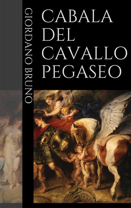 La cabala del cavallo pegaseo - Giordano Bruno - ebook