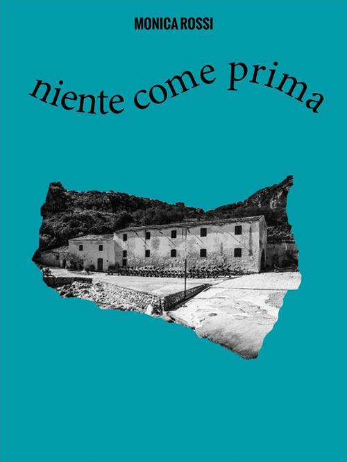 Niente come prima - Monica Rossi - ebook