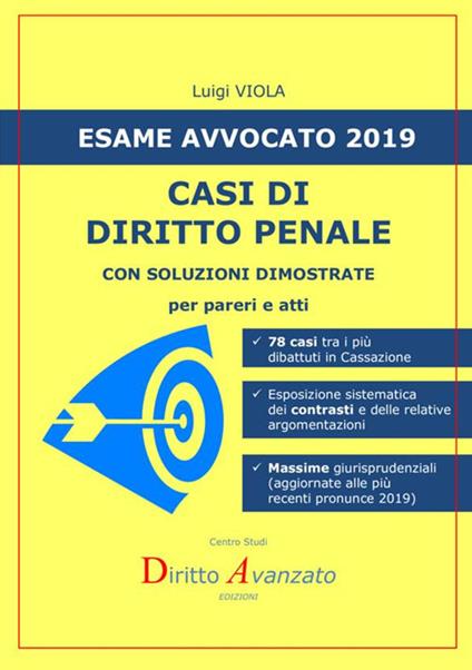 Esame avvocato 2019. Casi di diritto penale. Con soluzioni dimostrate per pareri e atti - Luigi Viola - copertina