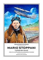 Mario Stoppani. Il pilota dei record