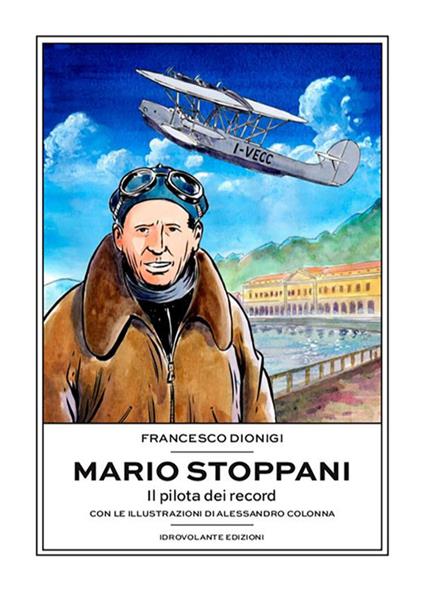 Mario Stoppani. Il pilota dei record - Francesco Dionigi,Alessandro Colonna - ebook