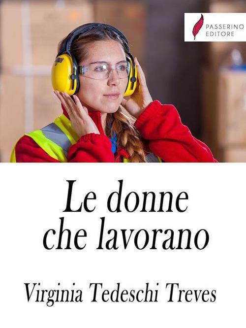 Donne che lavorano - Virginia Tedeschi-Treves - ebook