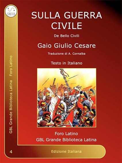 De Bello Civili. Sulla guerra civile - Gaio Giulio Cesare,Andrea Cornalba - ebook