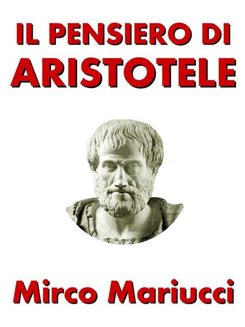 Il pensiero di Aristotele - Mirco Mariucci - ebook