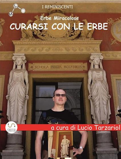 Curarsi con le erbe. Erbe Miracolose - Lucio Giuseppe Tarzariol - ebook