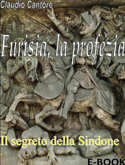Furisia, la profezia. Il segreto della Sindone - Claudio Cantore - ebook