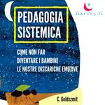 Pedagogia sistemica. Come non far diventare i bambini le nostre discariche emotive