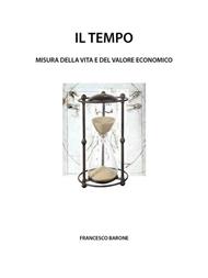 Il tempo. Misura della vita e del valore economico