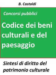 Il Codice dei beni culturali e del paesaggio per concorsi pubblici. Teoria e test di diritto del patrimonio culturale per concorsi pubblici