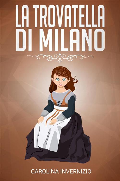 La trovatella di Milano - Carolina Invernizio - ebook