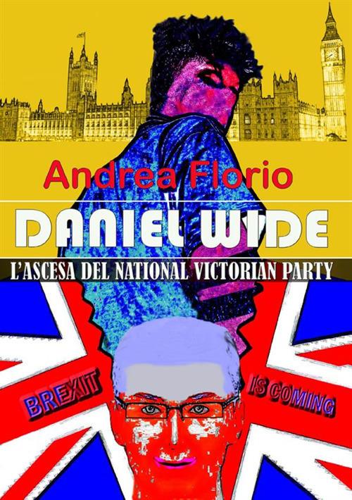 Daniel Wide. L'ascesa del National Victorian Party - Andrea Florio - copertina