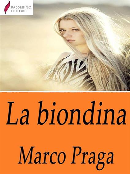 La biondina - Marco Praga - ebook