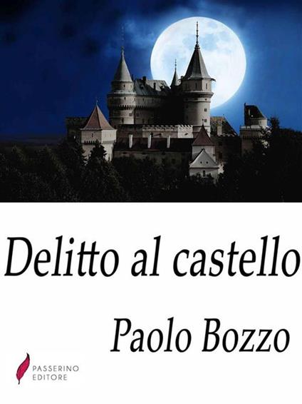 Delitto al castello - Paolo Bozzo - ebook
