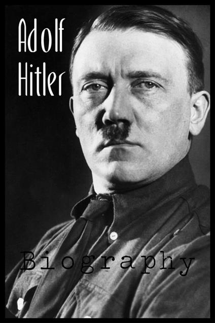 Adolf Hitler biografy - Pietro Pacelli - ebook