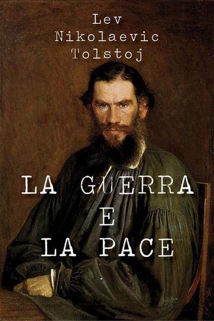 La guerra e la pace - Lev Tolstoj - ebook