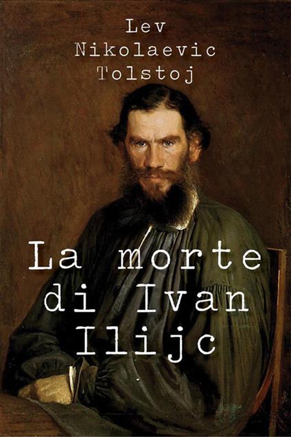 La morte di Ivan Il'ic - Lev Tolstoj - ebook