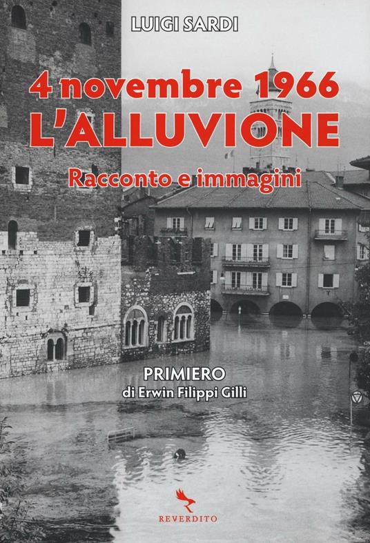 4 novembre 1966. L'alluvione. Racconto e immagini - Luigi Sardi - copertina