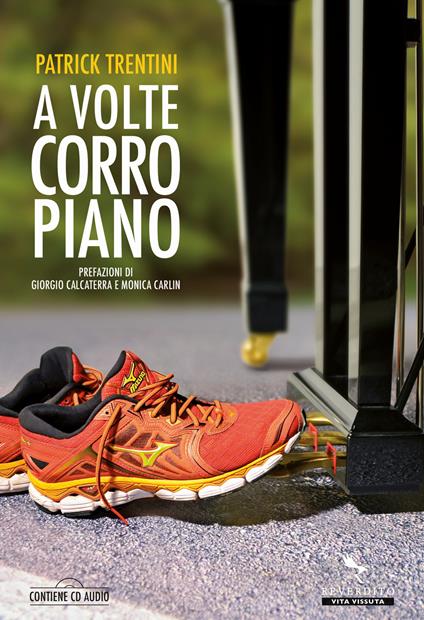 A volte corro piano. Con CD-Audio - Patrick Trentini - copertina
