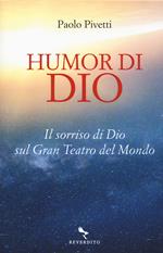 Humor di Dio. Il sorriso di Dio sul Gran Teatro del Mondo