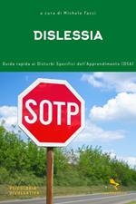 Dislessia. Guida rapida ai disturbi specifici dell'apprendimento (DSA)