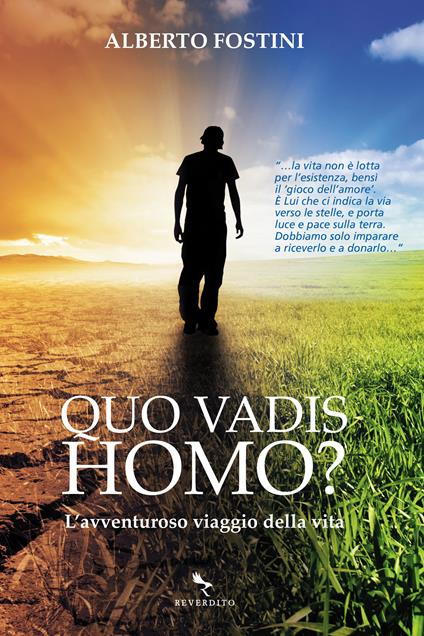 Quo vadis homo? L'avventuroso viaggio della vita - Alberto Fostini - ebook