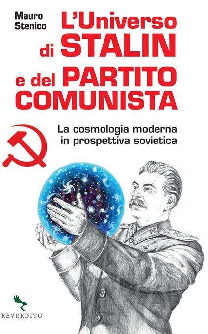 L' universo di Stalin e del Partito comunista. La cosmologia moderna in prospettiva sovietica - Mauro Stenico - ebook