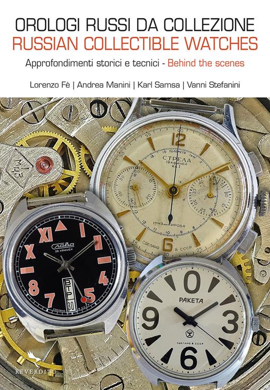Orologi russi da collezione. Approfondimenti storici e tecnici-Russian collectible watches. Behind the scenes. Ediz. a colori - Lorenzo Fe,Andrea Manini,Karl Samsa - copertina