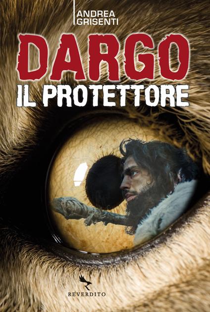 Dargo il protettore - Andrea Grisenti - copertina