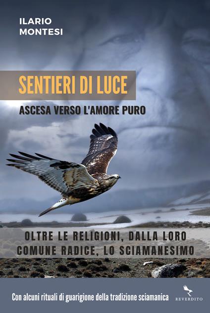 Sentieri di luce. Ascesa verso l'amore puro - Ilario Montesi - copertina