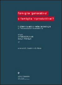 Famiglia «Generativa» o famiglia «Riproduttiva»? Il dilemma etico nelle tecnologie di fecondazione assistita - copertina