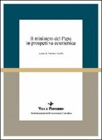 Il ministero del papa in prospettiva ecumenica. Atti del Colloquio (Milano, 16-18 aprile 1998) - copertina