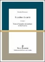 Il credito e la carità. Monti di pietà nelle città lombarde in età moderna. Vol. 1