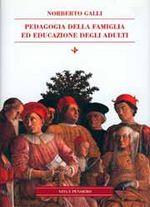 Libro Pedagogia della famiglia ed educazione degli adulti Norberto Galli