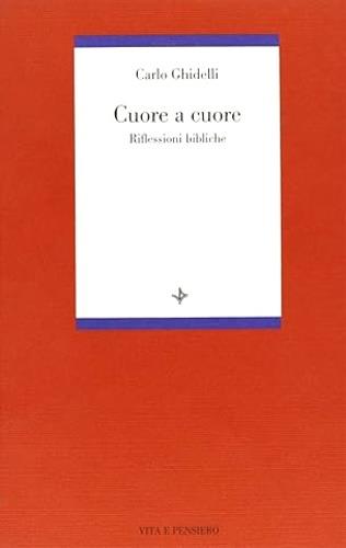 Cuore a cuore. Riflessioni bibliche - Carlo Ghidelli - copertina