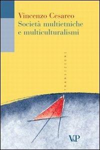 Società multietniche e multiculturalismi - Vincenzo Cesareo - copertina