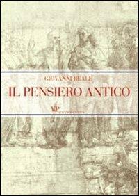 Il pensiero antico - Giovanni Reale - copertina
