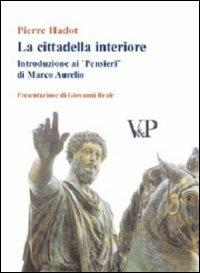 La cittadella interiore. Introduzione ai «Pensieri» di Marco Aurelio - Pierre Hadot - copertina