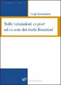 Sulle valutazioni ex post ed ex ante dei rischi finanziari - Luigi Santamaria - copertina
