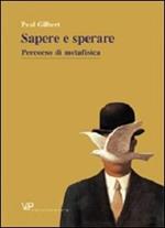 Metafisica e storia della metafisica. Vol. 26: Sapere e sperare. Percorso di metafisica.