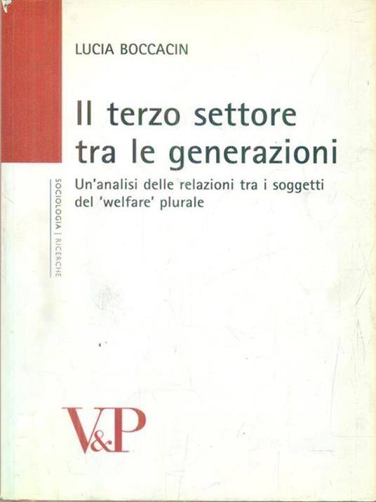 Il terzo settore tra le generazioni. Un'analisi delle relazioni tra i soggetti del «welfare» plurale - Lucia Boccacin - 2