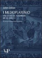 I medioplatonici. Uno studio sul Platonismo (80 a.C - 220 d.C)