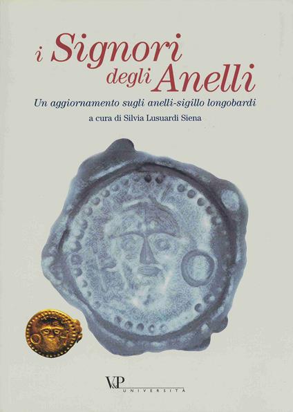 I signori degli anelli. Un aggiornamento sugli anelli-sigillo longobardi. Atti della giornata di studio (Milano, 17 maggio 2001) - copertina