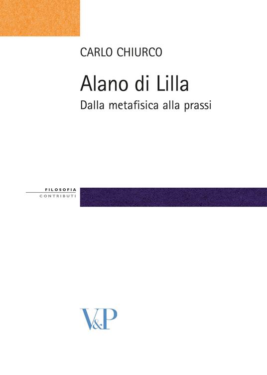 Alano di Lilla. Dalla metafisica alla prassi - Carlo Chiurco - copertina