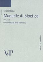 Manuale di bioetica. Vol. 1: Fondamenti ed etica biomedica.