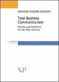 Total business communication. Profiles and problems for the new century - Edoardo T. Brioschi - copertina