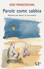 Parole come sabbia. Racconti per Anna e le sue amiche