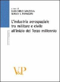 L'industria aerospaziale tra militare e civile all'inizio del terzo millennio - copertina